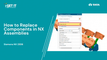 How to Replace Components in NX Assemblies